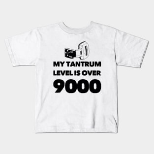 my tantrum level is over 9000 Kids T-Shirt